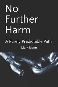 Produktbild: No Further Harm: A Purely Predictable Path