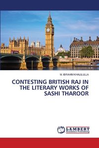 Produktbild: Contesting British Raj in The Literary Works Of Sashi Tharoor