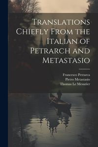 Produktbild: Translations Chiefly From the Italian of Petrarch and Metastasio