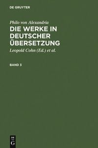 Produktbild: Philo von Alexandria: Die Werke in deutscher &Uuml;bersetzung. Band 3