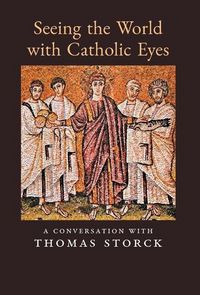 Produktbild: Seeing the World with Catholic Eyes