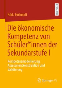 Produktbild: Die &ouml;konomische Kompetenz von Sch&uuml;ler*innen der Sekundarstufe I