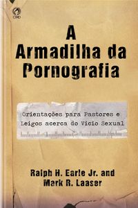 Produktbild: A Armadilha da Pornografia