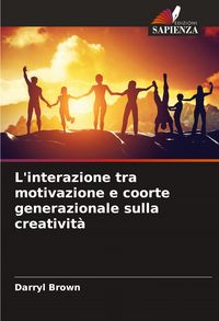 Produktbild: L'interazione tra motivazione e coorte generazionale sulla creativit&agrave;