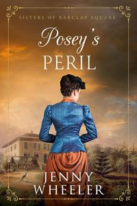 Produktbild: Posey's Peril - Book 2 Sisters of Barclay Square