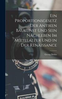 Produktbild: Ein Proportionsgesetz Der Antiken Baukunst Und Sein Nachleben Im Mittelalter Und in Der Renaissance