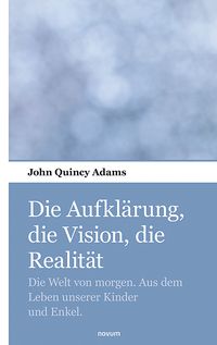 Produktbild: Die Aufkl&auml;rung, die Vision, die Realit&auml;t