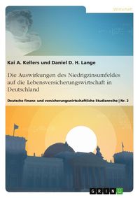 Produktbild: Die Auswirkungen des Niedrigzinsumfeldes auf die Lebensversicherungswirtschaft in Deutschland