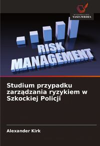 Produktbild: Studium przypadku zarz&iquest;dzania ryzykiem w Szkockiej Policji
