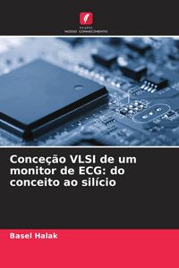 Produktbild: Conce&ccedil;&atilde;o VLSI de um monitor de ECG: do conceito ao sil&iacute;cio