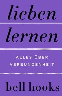 Produktbild: Lieben lernen. Alles &uuml;ber Verbundenheit