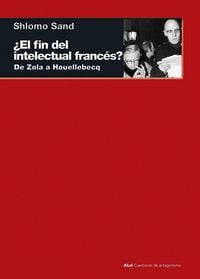 Produktbild: &iquest;El fin del intelectual franc&eacute;s? : de Zola a Houellebecq
