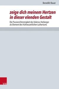 Produktbild: Zeige dich meinem Hertzen in dieser elenden Gestalt