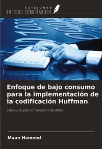 Produktbild: Enfoque de bajo consumo para la implementaci&oacute;n de la codificaci&oacute;n Huffman