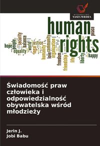 Produktbild: &iquest;wiadomo&iquest;&iquest; praw cz&iquest;owieka i odpowiedzialno&iquest;&iquest; obywatelska w&iquest;r&oacute;d m&iquest;odzie&iquest;y