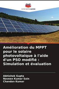 Produktbild: Am&eacute;lioration du MPPT pour le solaire photovolta&iuml;que &agrave; l'aide d'un PSO modifi&eacute; : Simulation et &eacute;valuation