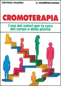Produktbild: Cromoterapia. L'uso dei colori per la cura del corpo e della psiche
