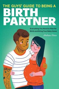 Produktbild: The Guys' Guide to Being a Birth Partner