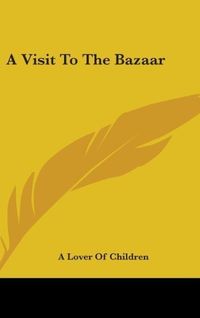Produktbild: A Lover Of Children: Visit To The Bazaar