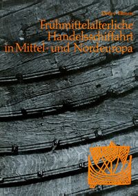 Produktbild: Fr&uuml;hmittelalterliche Handelsschiffahrt in Mittel- und Nordeuropa