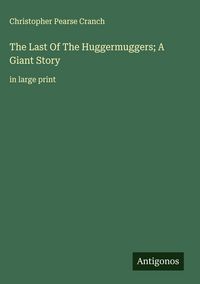 Produktbild: The Last Of The Huggermuggers; A Giant Story
