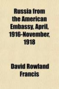 Produktbild: Russia from the American Embassy, April, 1916-November, 1918