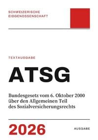 Produktbild: ATSG &ndash; Bundesgesetz vom 6. Oktober 2000 &uuml;ber den Allgemeinen Teil des Sozialversicherungsrechts