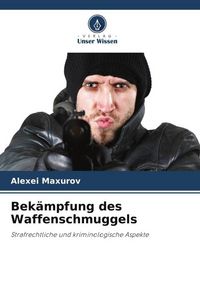 Produktbild: Bek&auml;mpfung des Waffenschmuggels