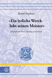 Produktbild: "Ein itzlichs Werck lobt seinen Meister"