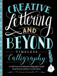 Produktbild: Creative Lettering and Beyond: Timeless Calligraphy