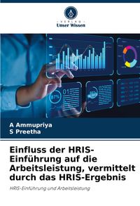 Produktbild: Einfluss der HRIS-Einf&uuml;hrung auf die Arbeitsleistung, vermittelt durch das HRIS-Ergebnis
