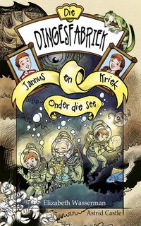 Produktbild: Die dingesfabriek 2: Jannus en Kriek onder die see