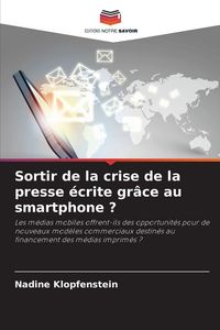 Produktbild: Sortir de la crise de la presse &eacute;crite gr&acirc;ce au smartphone ?