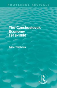 Produktbild: The Czechoslovak Economy 1918-1980 (Routledge Revivals)
