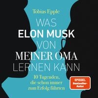 Produktbild: Was Elon Musk von meiner Oma lernen kann