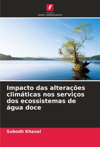 Produktbild: Impacto das altera&ccedil;&otilde;es clim&aacute;ticas nos servi&ccedil;os dos ecossistemas de &aacute;gua doce