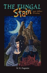 Produktbild: The Fungal Stain And Other Dreams