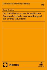 Produktbild: Der Gleichheitssatz der Europ&auml;ischen Grundrechtecharta in Anwendung auf das direkte Steuerrecht
