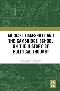 Produktbild: Thompson, M: Michael Oakeshott and the Cambridge School on t