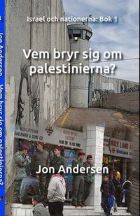Produktbild: Vem bryr sig om palestinerna?
