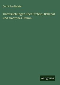 Produktbild: Untersuchungen &uuml;ber Protein, Behen&ouml;l und amorphes Chinin