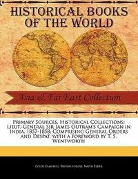 Bild vom Artikel Lieut.-General Sir James Outram's Campaign in India, 1857-1858; Comprising General Orders and Despat vom Autor Colin Campbell