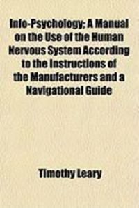 Produktbild: Info-Psychology; A Manual on the Use of the Human Nervous System According to the Instructions of the Manufacturers and a Navigational Guide