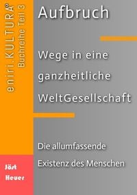Produktbild: Aufbruch - Wege in eine ganzheitliche WeltGesellschaft