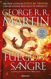 Produktbild: Fuego y sangre : 300 a&ntilde;os antes de Juego de Tronos : historia de los Targaryen