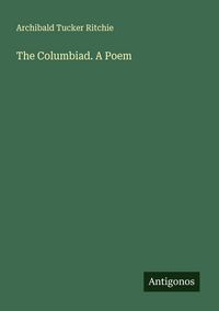 Produktbild: The Columbiad. A Poem