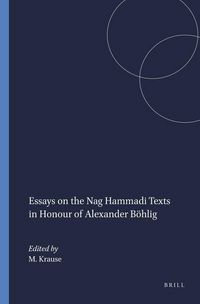 Produktbild: Essays on the Nag Hammadi Texts in Honour of Alexander B&ouml;hlig