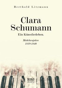 Produktbild: Clara Schumann. Ein K&uuml;nstlerleben