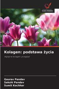 Produktbild: Kolagen: podstawa &iquest;ycia