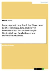 Produktbild: Prozessoptimierung durch den Einsatz von RFID Technologie. Eine Analyse von Potentialen und Herausforderungen hinsichtlich des Beschaffungs- und Produ
